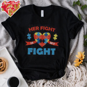 Top Autism Awareness Her Fight Is My Fight Neurodiversity T Shirt Recovered