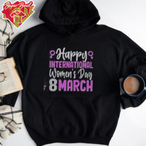 Happy International Womens Day March 8 T Shirt Recovered