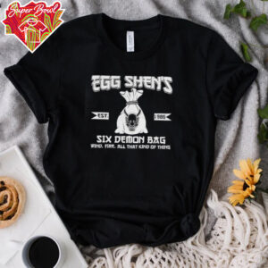 Egg Shen’s six demon bag wind fire all that kind of thing est 1986 shirt