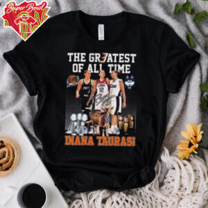 The Greatest of all time Diana Taurasi signature shirt