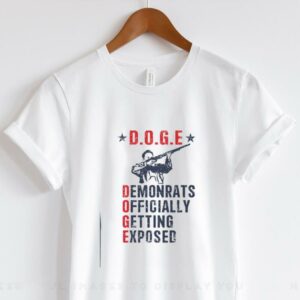 Elon Musk Doge Demonrats Officially Getting Exposed shirt