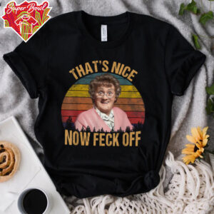 That’s Nice Now Feck Off Vintage T Shirt