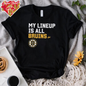 My lineup is all Boston Bruins logo shirt