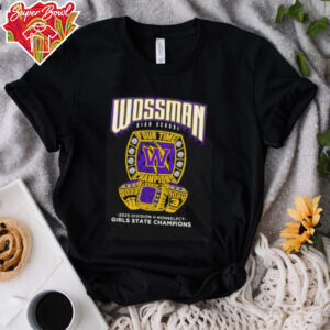 Wossman High School Four Time Champions 2025 Division II Nonselect Girls State Champions shirt