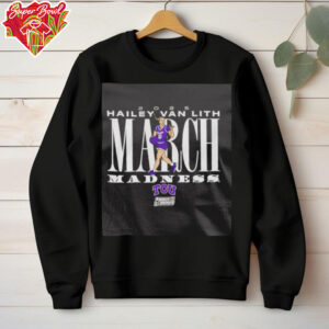 Hailey Van Lith March Madness TCU basketball shirt