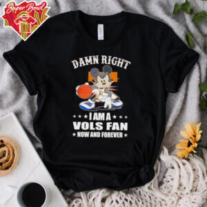 Mickey mouse damn right I am a Volunteers basketball fan now and forever T shirt