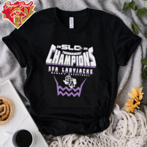 Stephen F Austin Ladyjacks 2025 Southland Women’s Basketball Conference Tournament Champions shirt