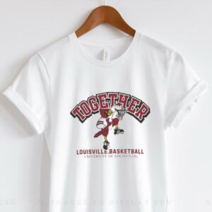 Together Louisville Cardinals NCAA March Madness shirt