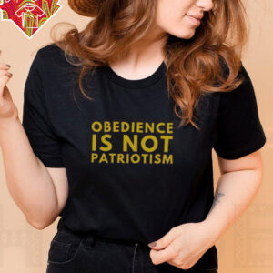 Nice Libertarian Obedience Is Not Patriotism Anti Government T Shirt