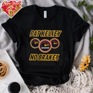 Pat kelsey no brakes shirt