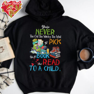 Womens You’re Never Too Old Pick Up A Book And Read To A Child V Neck T Shirt