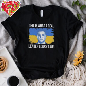 Zelensky this is what a real leader looks like Ukraine shirt