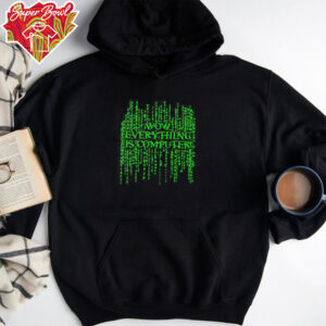 Wow everything is computer shirt