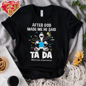 Snoopy and Woodstock after god made me he said ta da autism awareness shirt