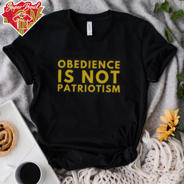 Nice Libertarian Obedience Is Not Patriotism Anti Government T Shirt